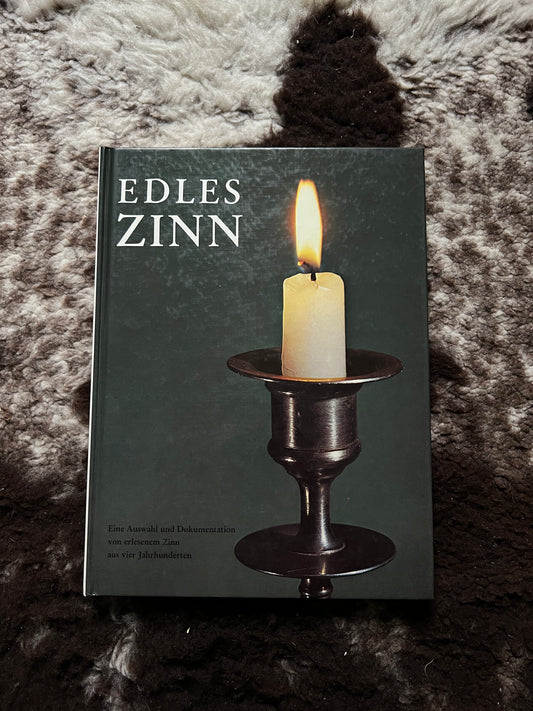 Edles Zinn Eine Auswahl und Dokumentation von erlesenem Zinn aus vier Jahrhunderten Buch 1974